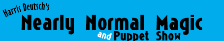 Harris Deutsch's Nearly Normal Magic and Puppet Show